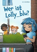 Wer ist Lolly_blu? - Lesestufe 2 - Annette Weber