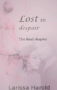 Cover-Bild zum Titel 'Lost in despair' von 'Larissa Harold'