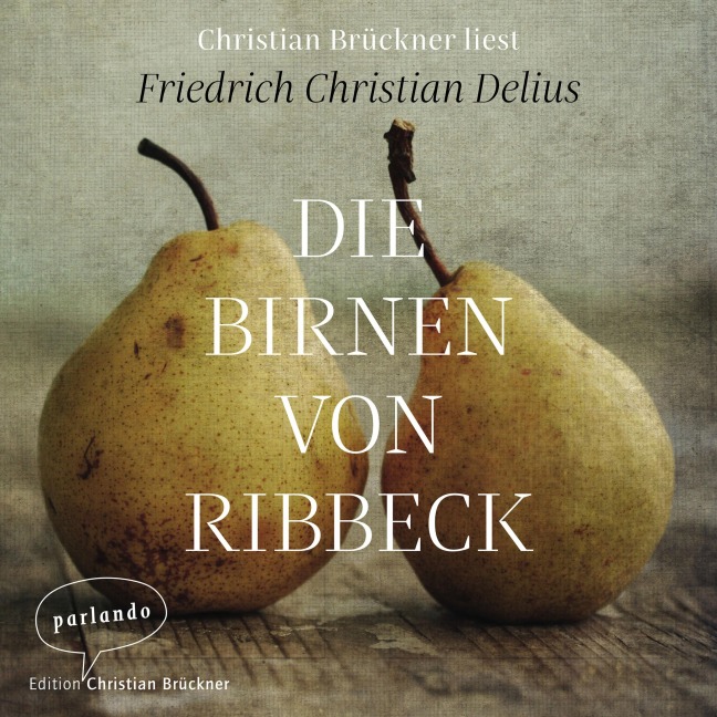Die Birnen von Ribbeck - Friedrich Christian Delius