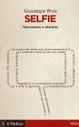 Selfie. Narcisismo e identità - Giuseppe Riva