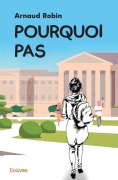 Cover-Bild zum Titel 'Pourquoi pas' von 'Arnaud Robin'