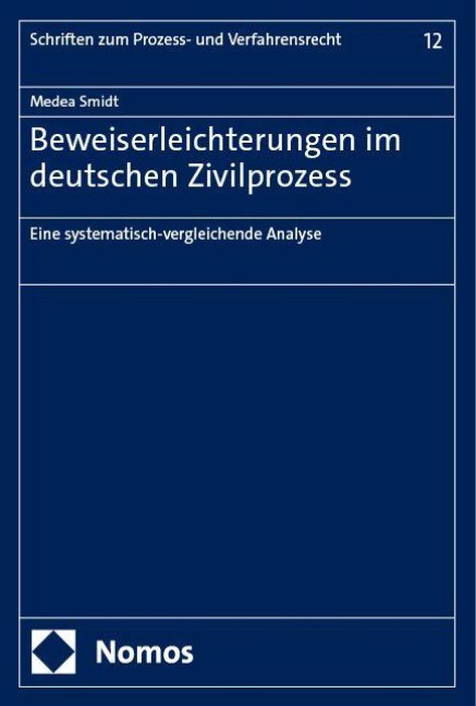 Beweiserleichterungen im deutschen Zivilprozess - Medea Smidt