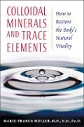 Cover-Bild zum Titel 'Colloidal Minerals and Trace Elements' von 'Marie-France Muller'
