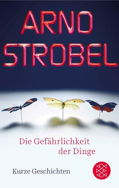 Die Gefährlichkeit der Dinge - Arno Strobel