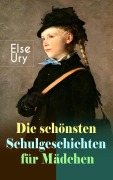 Cover-Bild zum Titel 'Die schönsten Schulgeschichten für Mädchen' von 'Else Ury'