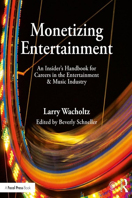 Monetizing Entertainment - Larry Wacholtz