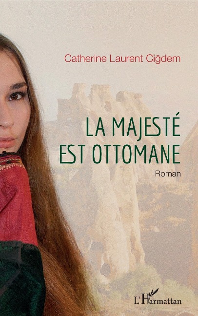 La majesté est ottomane - Catherine Laurent Cigdem