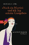 Cover-Bild zum Titel '"Noch ein Martini und ich lieg unterm Gastgeber"' von 'Michaela Karl'