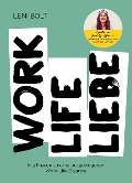 Work Life Liebe - Leni Bolt