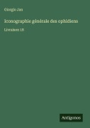 Cover-Bild zum Titel 'Iconographie générale des ophidiens' von 'Giorgio Jan'