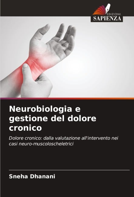 Neurobiologia e gestione del dolore cronico - Sneha Dhanani