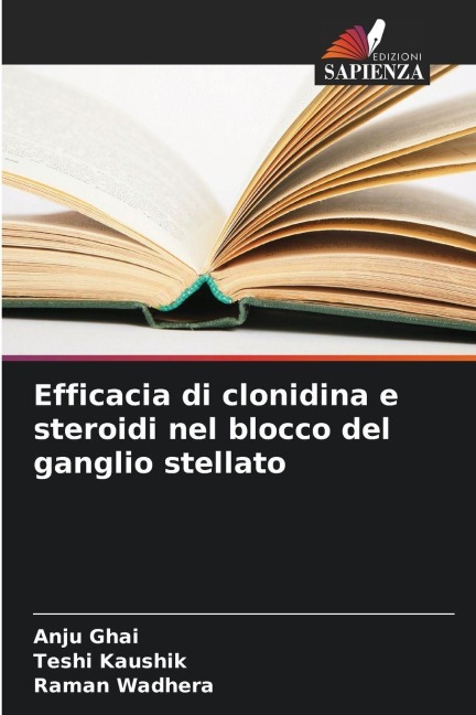 Efficacia di clonidina e steroidi nel blocco del ganglio stellato - Anju Ghai, Teshi Kaushik, Raman Wadhera