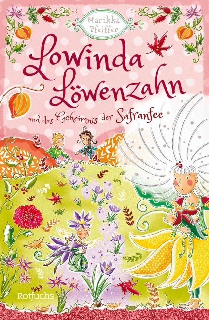 Lowinda Löwenzahn und das Geheimnis der Safranfee - Marikka Pfeiffer