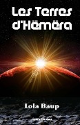 Cover-Bild zum Titel 'Les Terres d'Hëmëra' von 'Lola Baup, Thierry Rollet'