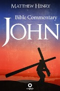 The Gospel of John - Complete Bible Commentary Verse by Verse - Matthew Henry