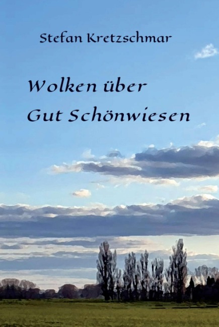 Wolken über Gut Schönwiesen - Stefan Kretzschmar