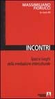 Incontri - Massimiliano Fiorucci