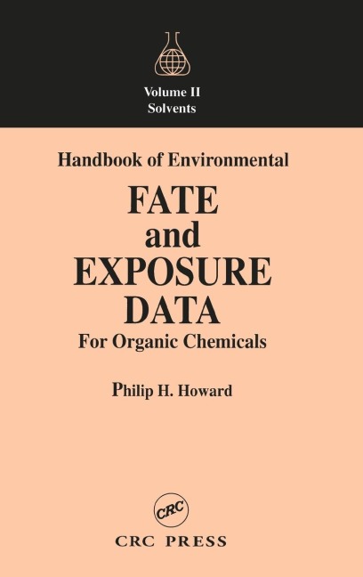 Handbook of Environmental Fate and Exposure Data For Organic Chemicals, Volume II - Philip H. Howard