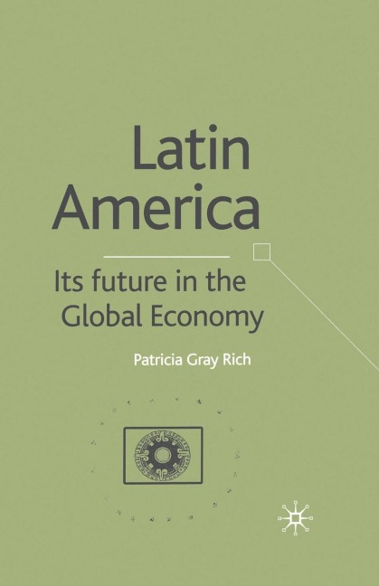 Latin America: Its Future in the Global Economy - 