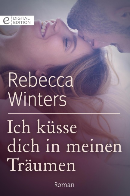 Ich küsse dich in meinen Träumen - Rebecca Winters