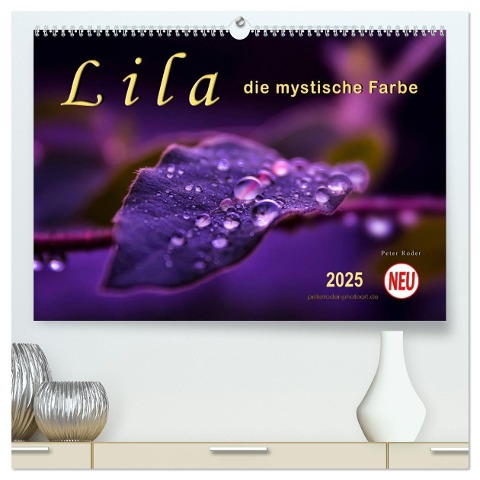 Lila - die mystische Farbe (hochwertiger Premium Wandkalender 2025 DIN A2 quer), Kunstdruck in Hochglanz - Peter Roder