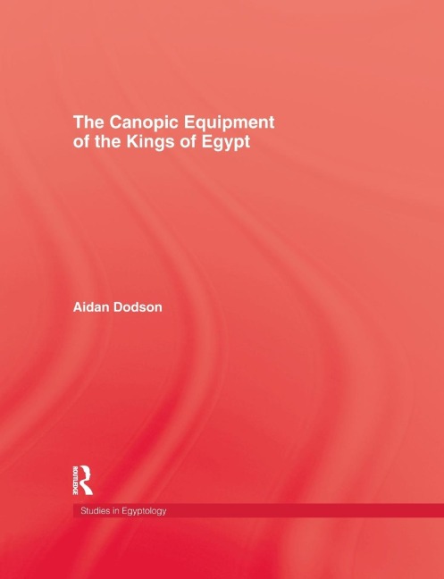 The Canopic Equipment Of The Kings of Egypt - Aidan Dodson