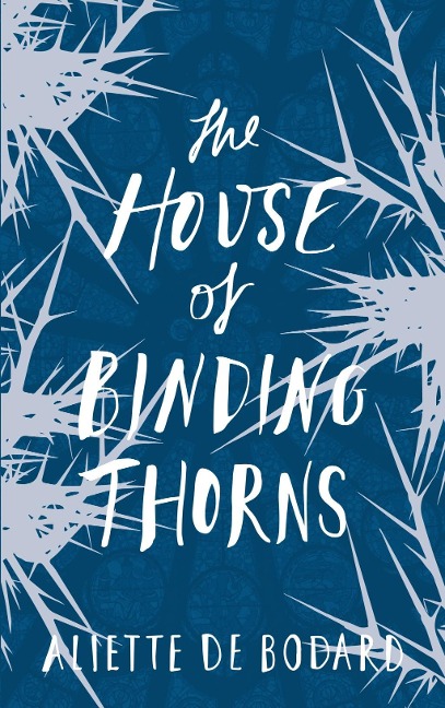 The House of Binding Thorns - Aliette De Bodard