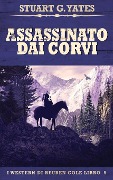 Cover-Bild zum Titel 'Assassinato Dai Corvi' von 'Stuart G. Yates'