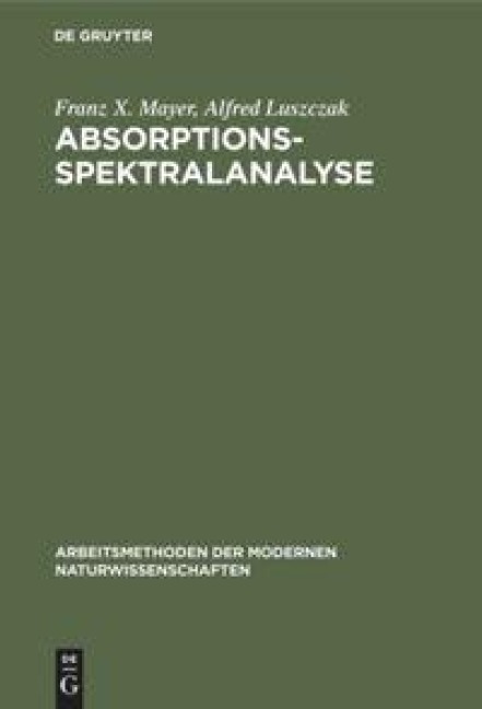 Absorptions-Spektralanalyse - Alfred Luszczak, Franz X. Mayer