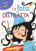La fata distratta - Maria Loretta Giraldo