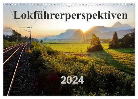Lokführerperspektiven (Wandkalender 2024 DIN A3 quer), CALVENDO Monatskalender - Jules Pan