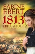 Cover-Bild zum Titel '1813 - Kriegsfeuer' von 'Sabine Ebert'