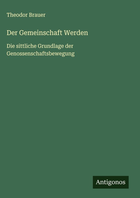 Der Gemeinschaft Werden - Theodor Brauer