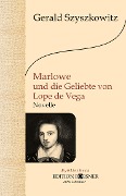 Cover-Bild zum Titel 'Marlowe und die Geliebte von Lope de Vega: Roman' von 'Gerald Szyszkowitz'
