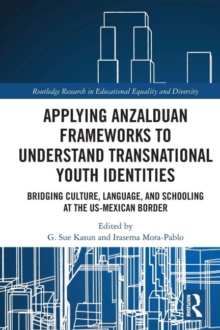 Applying Anzalduan Frameworks to Understand Transnational Youth Identities - 