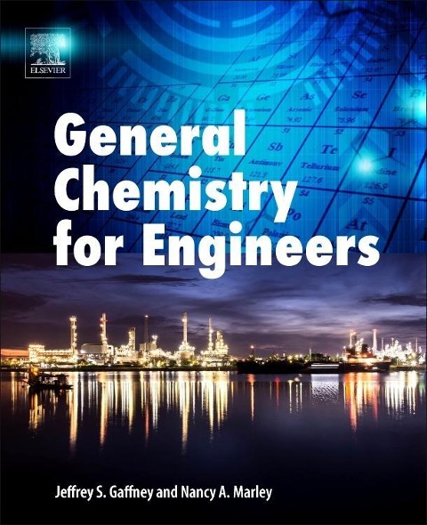 General Chemistry for Engineers - Jeffrey Gaffney, Nancy Marley
