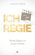 Cover-Bild zum Titel 'Ich Regie' von 'Jacqueline Schilling'