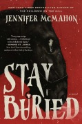 Cover-Bild zum Titel 'Stay Buried' von 'Jennifer Mcmahon'