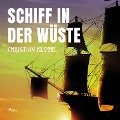 Cover-Bild zum Titel 'Schiff in der Wüste' von 'Christian Klippel'