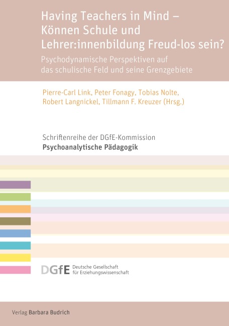 Having Teachers in Mind - Können Schule und Lehrer:innenbildung Freud-los sein? - 