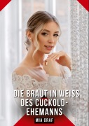 Cover-Bild zum Titel 'Die Braut in Weiß des Cuckold-Ehemanns' von 'Mia Graf'