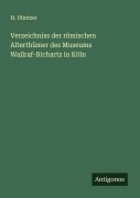 Cover-Bild zum Titel 'Verzeichniss der römischen Alterthümer des Museums Wallraf-Richartz in Köln' von 'H. Düntzer'