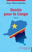 Cover-Bild zum Titel 'Destin pour le Congo' von 'Roger Ndona Kayamba'