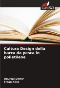 Cover-Bild zum Titel 'Cultura Design della barca da pesca in polietilene' von 'U¿ursal Demir, Ercan Köse'