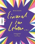 Cover-Bild zum Titel 'Einmal im Leben ...' von 'Barbara Zoschke'