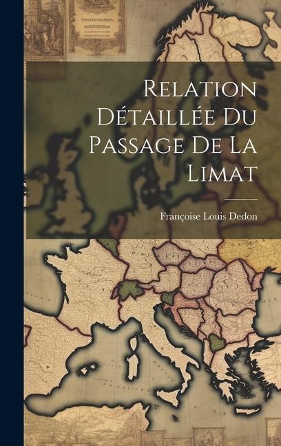 Relation Détaillée du Passage de la Limat - Françoise Louis Dedon