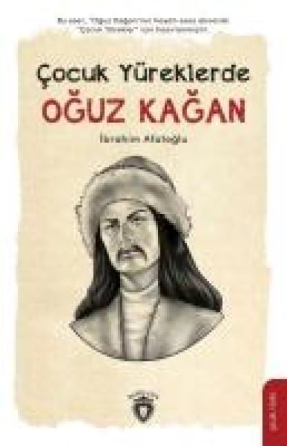 Cocuk Yüreklerde Oguz Kagan - Ibrahim Afatoglu