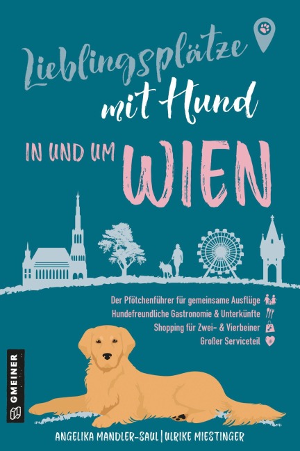 Lieblingsplätze mit Hund - in und um Wien - Angelika Mandler-Saul, Ulrike Miestinger