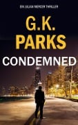 Cover-Bild zum Titel 'Condemned (Ein Julian Mercer Thriller, #1)' von 'G. K. Parks'