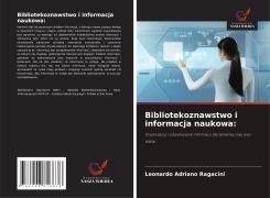 Cover-Bild zum Titel 'Bibliotekoznawstwo i informacja naukowa:' von 'Leonardo Adriano Ragacini'